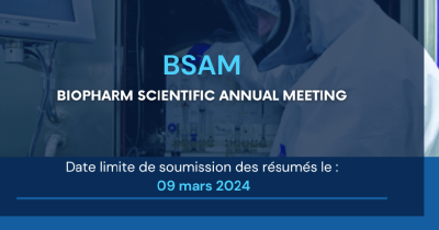 Appel à communications pour la 4ème édition du BSAM « the 4th Biopahrm Scientific Annual Meeting »  